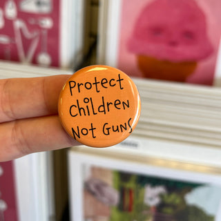 Protect Children Not Guns Button