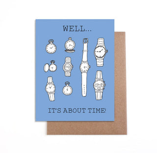 "Well...It's about time!" card