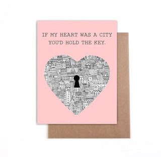 "If My heart was a city...You'd hold the key." Card