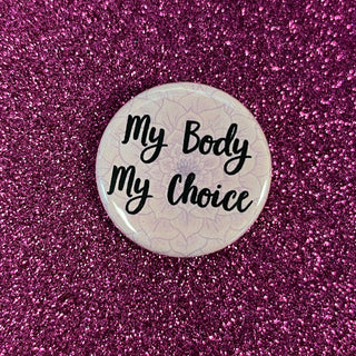 My Body My Choice 1.25" Button