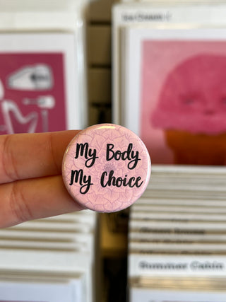 My Body My Choice 1.25" Button