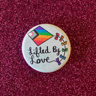 Lifted by love  1.25" pin