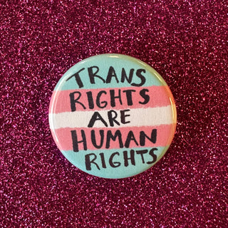 Trans Rights Are Human Rights  1.25" pin