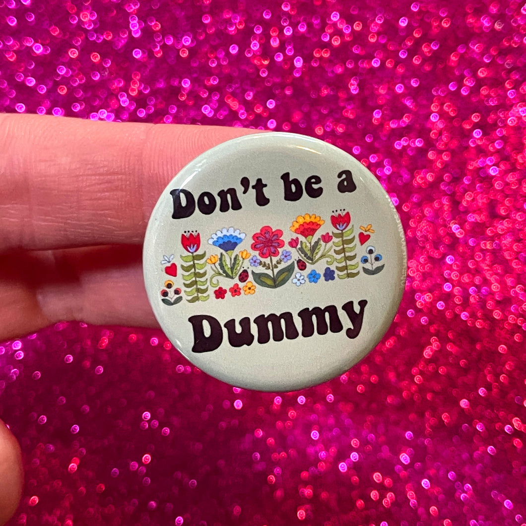 Don’t be a dummy pin