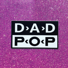 Load image into Gallery viewer, Dad Pop sticker
